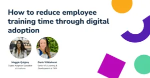 How to reduce employee training time through digital adoption