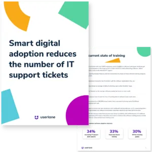Report Smart digital adoption reduces the number of IT support tickets